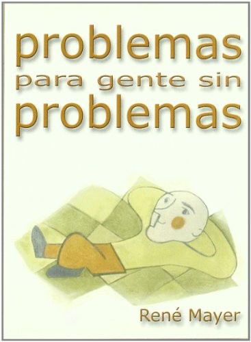 Problemas para gente sin problemas
