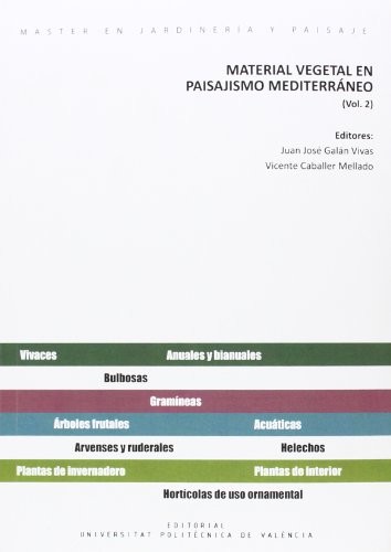 Material vegetal en el paisajismo mediterráneo. Vol. 2