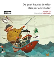 De gran hauràs de triar ofici per treballar