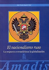 EL NACIONALISMO RUSO. LA RESPUESTA EUROASIÁTICA A LA GLOBALIZACIÓN