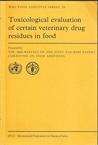 Toxicological evaluation of certain veterinary drug residues in food