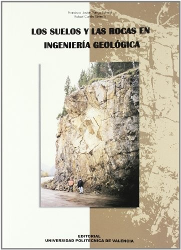 LOS SUELOS Y LAS ROCAS EN INGENIERÍA GEOLÓGICA