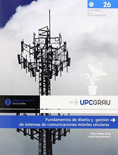 Fundamentos de diseño y gestión de sistemas de comunicaciones móviles celulares