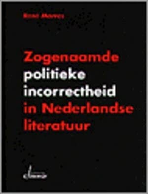 Zogenaamde politieke incorrectheid in Nederlandse literatuur
