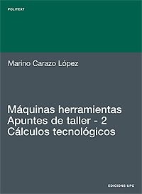 Mquinas Herramientas. Apuntes de Taller. 2. Clcu