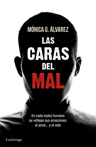 Las caras del mal : En cada rostro humano se reflejan sus emociones
