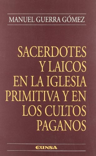 Sacerdotes y laicos en la Iglesia primitiva y en los cultos paganos