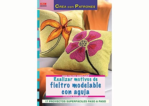 Serie Fieltro Modelable nº 8. REALIZAR MOTIVOS DE FIELTRO MODELABLE CON AGUJA