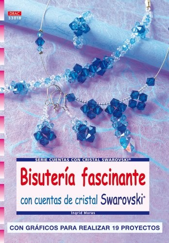 Serie Swarorovski nº 18. BISUTERÍA FASCINANTE CON CUENTAS DE CRISTAL SWAROVSKI