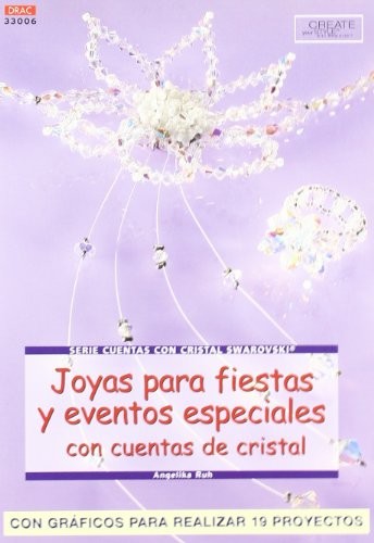 Serie Swarovski nº 6. JOYAS PARA FIESTAS Y EVENTOS ESPECIALES CON CUENTAS DE CRISTAL