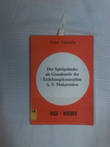 Der Spielgedanke als Grundmotiv der Erziehungskonzeption A.S. Makarenkos