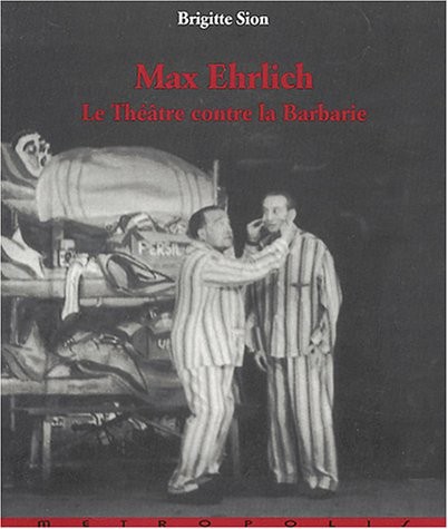 Max Ehrlich: le theatre contre la barbarie