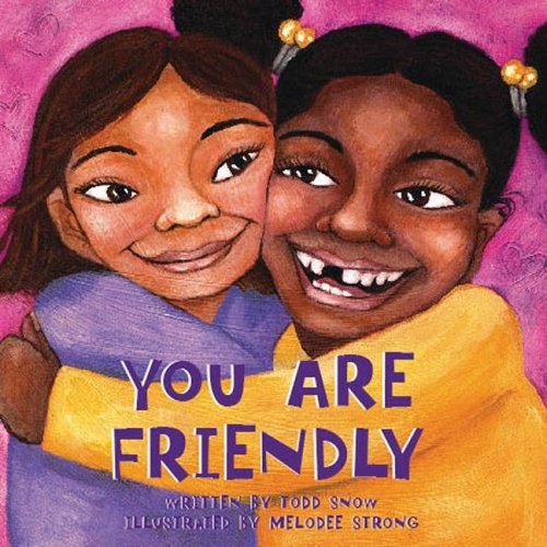 You are friendly