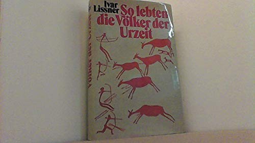 So lebten die Völker der Urzeit