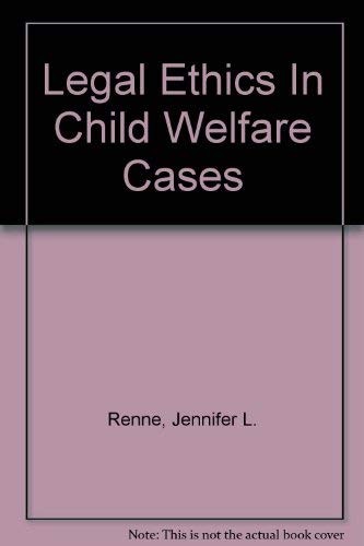 Legal ethics in child welfare cases