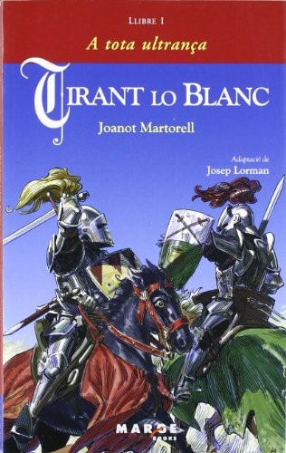 Tirant lo Blanc. Llibre I - A tota ultrança