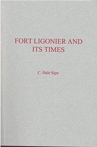 Fort Ligonier and its times
