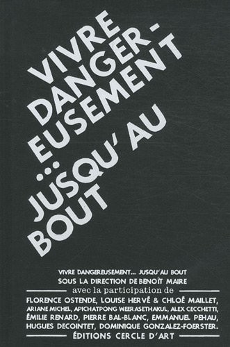 Vivre dangereusement-- jusqu'au bout
