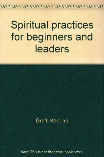 Spiritual practices for beginners and leaders