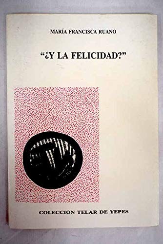 Y la felicidad?