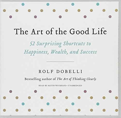 The Art of the Good Life
