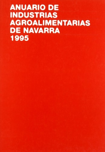 Anuario de industrias agroalimentarias de Navarra. Año 1995