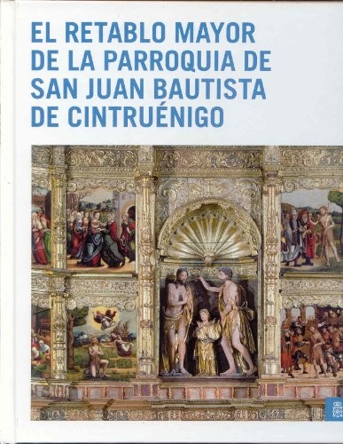 El retablo mayor de la parroquia de San Juan Bautista de Cintruénigo