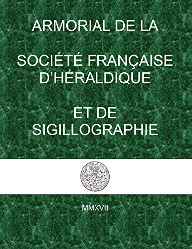 Armorial de la SociÉtÉ FranÇaise d'hÉraldique et de Sigillographie