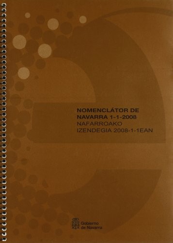 Nomenclátor de Navarra a 1-1-2008 = Nafarroako Izendegia 2008-1-1ean