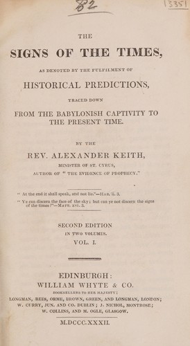 The signs of the times, as denoted by the fulfilment of historical predictions, traced down from the Babylonish captivity to the present time