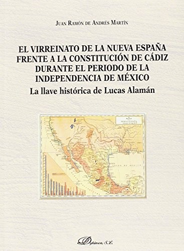 El virreinato de la Nueva España frente a la Constitución de Cádiz durante el período de la independencia de México
