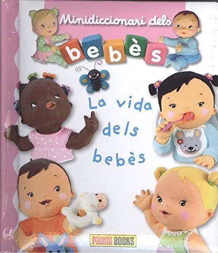 MINIDICCIONARI DELS BEBÈS - LA VIDA DELS BEBÈS