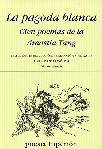 La pagoda blanca, cien poemas de la Dinastía Tang