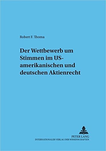 Wettbewerb Um Stimmen Im US-Amerikanischen und Deutschen Aktienrecht