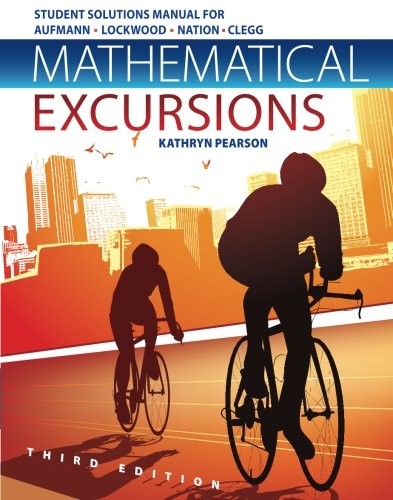 Student Solutions Manual for Aufmann/Lockwood/Nation/Clegg's Mathematical Excursions, 3rd
