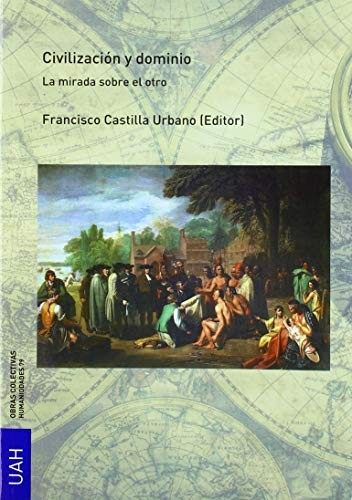 Civilización y dominio La mirada sobre el otro