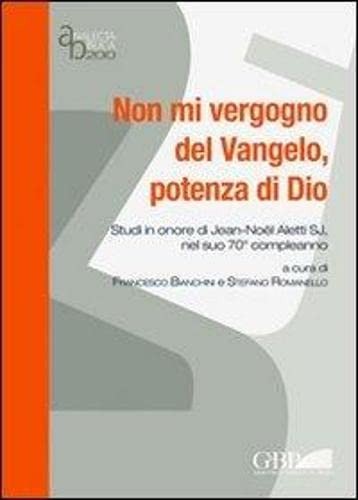 Non mi vergogno del Vangelo, potenza di Dio