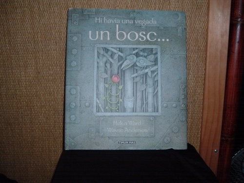 HI HAVIA UNA VEGADA UN BOSC ...