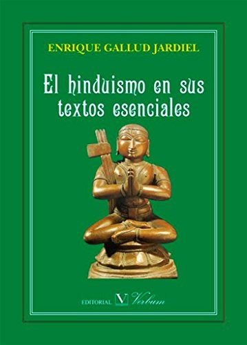EL HINDUISMO EN SUS TEXTOS ESENCIALES