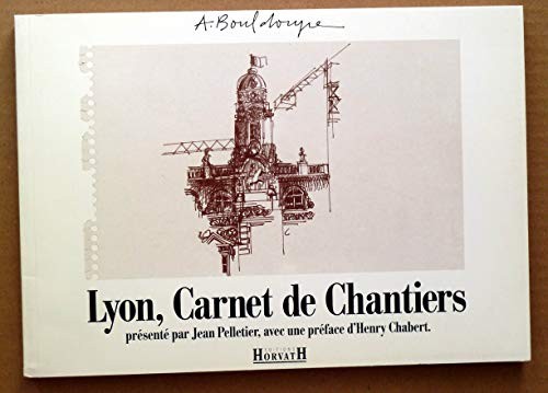 Lyon, carnet de chantiers