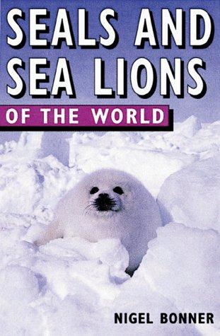 Seals and Sea Lions of the World (Of the World)