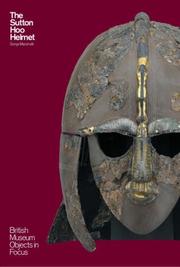 The Sutton Hoo Helmet (Objects in Focus)