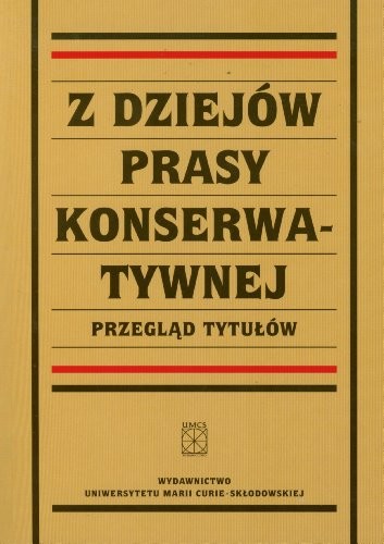 Z dziejów prasy konserwatywnej