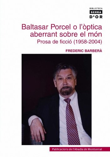 Baltasar Porcel o l'òptica aberrant sobre el món