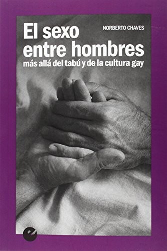 El sexo entre hombres. Más allá del tabú y de la cultura gay