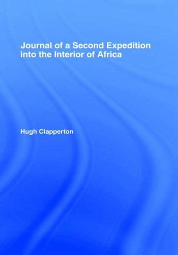 Journal of a Second Expedition into the Interior of Africa from the Bight of Benin to Soccatoo