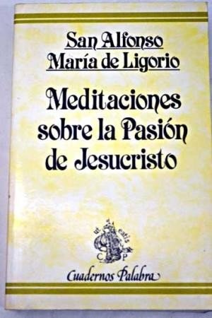 Meditaciones sobre la Pasión de Jesucristo
