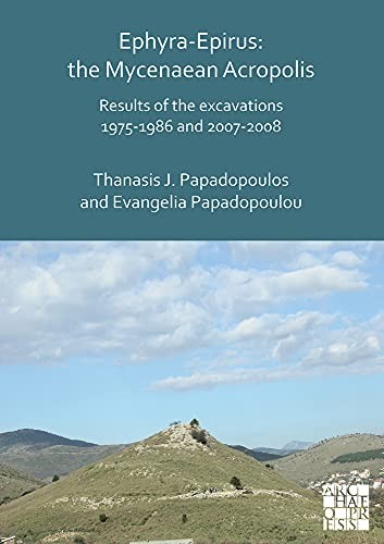 Ephyra-Epirus : the Mycenaean Acropolis
