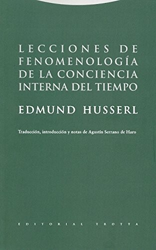 Lecciones De Fenomenologia De La Conciencia Interna Del Tiempo (Filosofia)