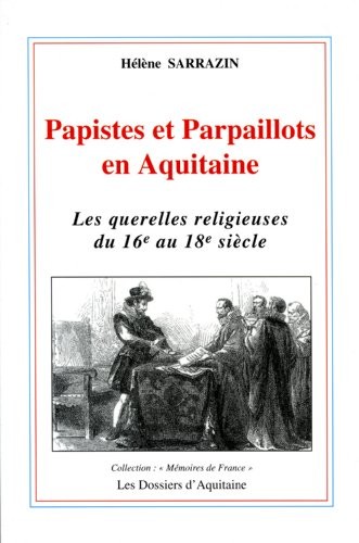 Papistes et parpaillots en Aquitaine